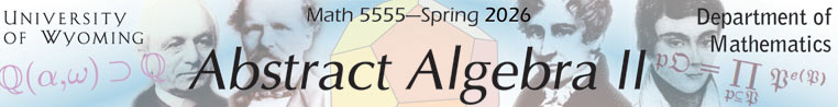 MATH 5555---Abstract Algebra II